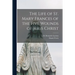 The Life of St. Mary Frances of the Five Wounds of Jesus Christ