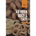 Air Fryer Quick and Easy 2 Cookbooks in 1: A non-cook's big book of easy recipes