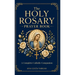 The Holy Rosary Prayer Book: Mysteries, Scripture, Meditations, Promises, and Litanies - A Complete Catholic Companion to Praying the Rosary
