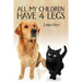 All My Children Have 4 Legs