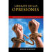 Liberate de las Opresiones: Armas Poderosas de Guerra Espiritual