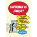 Superman Is Jewish?: How Comic Book Superheroes Came to Serve Truth, Justice, and the Jewish-American Way
