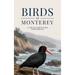 Birds of Monterey: A Collection of Birds Found Around Monterey