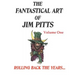 The Fantastical Art of Jim Pitts - Volume One: Rolling back the years...