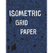 Isometric Grid Paper: 1/4" isometric graph paper, 8 1/2 x 11 inches, 200 pages