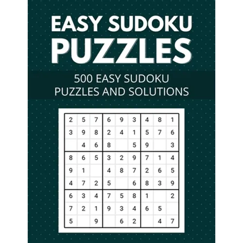 Easy Sudoku Puzzles 500 easy sudoku puzzles and solutions: Large Print Easy Sudoku Puzzles with Solutions - (Beginners Level)
