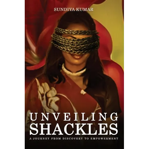 Unveiling Shackles a Journey from Discovery to Empowerment