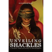 Unveiling Shackles a Journey from Discovery to Empowerment