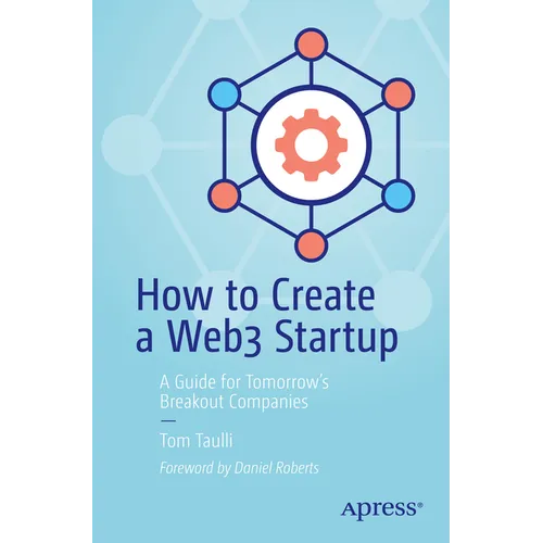 How to Create a Web3 Startup: A Guide for Tomorrow's Breakout Companies