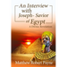 An Interview with Joseph - Savior of Egypt: A Divine Revelation