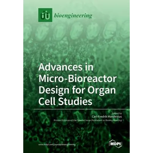 Advances in Micro-Bioreactor Design for Organ Cell Studies