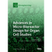 Advances in Micro-Bioreactor Design for Organ Cell Studies