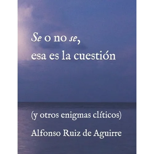 Se o no se, esa es la cuestión: (y otros enigmas clíticos)
