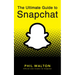 The Ultimate Guide to Snapchat