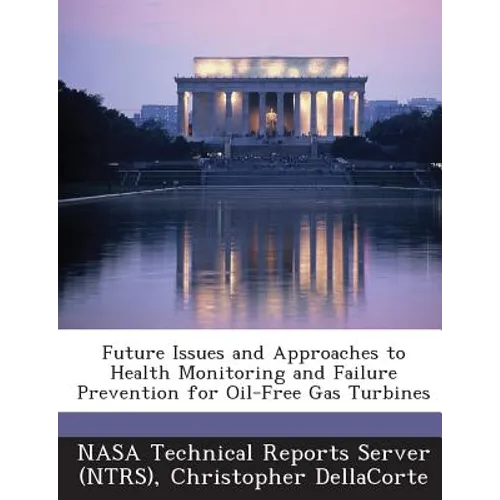 Future Issues and Approaches to Health Monitoring and Failure Prevention for Oil-Free Gas Turbines