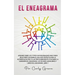 El Eneagrama: Aprende Sobre los 9 Tipos de Personalidad para Tener Relaciones Saludables. Una Guía Completa para la Autorrealización y el Autodescubri
