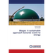 Biogas: A sustainable approach towards waste to energy