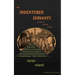 The Indentured Servants: from Bengal to Bush Lot to Belize