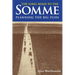 The Long Road to the Somme: Planning the Big Push, Chantilly to the Somme December 1915-30th June 1916
