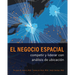 El Negocio Espacial: Competir Y Liderar Con Análisis de Ubicación