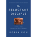 The Reluctant Disciple: A Parable about Reconciling Faith and Business