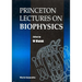 Princeton Lectures on Biophysics