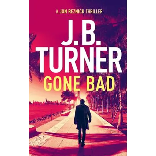 Gone Bad: A Jon Reznick Thriller
