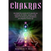 Chakras: Desvelando los secretos de la sanación con meditación de chakras, mantras y reiki, además de consejos para principiantes para despertar el te