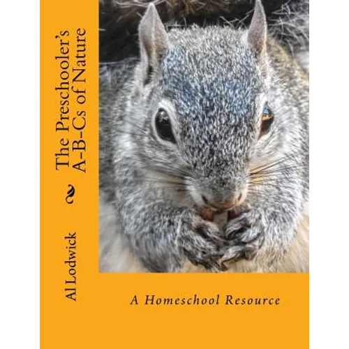 The Preschooler's A-B-Cs of Nature: A Homeschool Resource