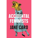 Accidental Feminists