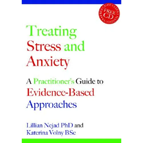 Treating Stress and Anxiety: A Practitioner's Guide to Evidence-Based Approaches [With CD]