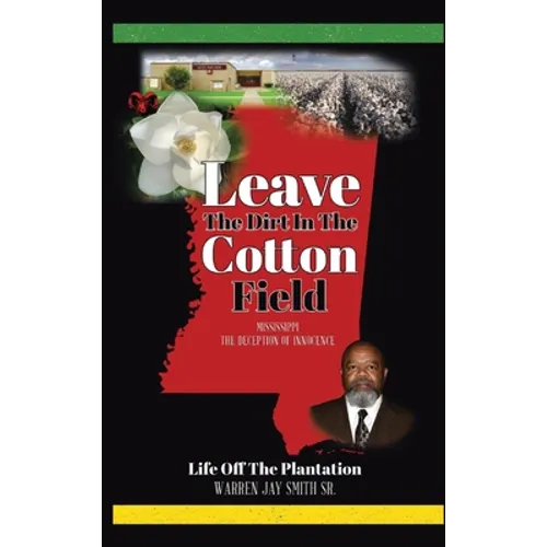 Leave The Dirt In The Cotton Field: Mississippi, The Deception of Innocence