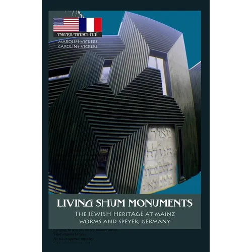 Living ShUM Monuments: The Jewish Heritage of Mainz, Worms and Speyer Germany