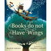 Books Do Not Have Wings
