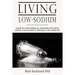 Living Low-Sodium: A guide for understanding our relationship with sodium and how to be successful in adhering to a low-sodium diet