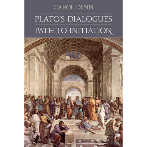 Plato's Dialogues: Path to Initiation