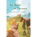 To Hold A Flower