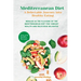 Mediterranean Diet A Delectable Journey into Healthy Eating: Indulge in the Flavors of the Mediterranean Diet for Vibrant Health and Delicious Delight