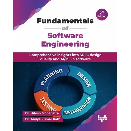 Fundamentals of Software Engineering: Comprehensive insights into SDLC design quality and AI/ML in software - 2nd Edition