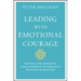 Leading with Emotional Courage: How to Have Hard Conversations, Create Accountability, and Inspire Action on Your Most Important Work