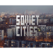 Soviet Cities: Labour, Life & Leisure
