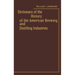 Dictionary of the History of the American Brewing and Distilling Industries