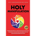 Holy Manipulation: Freedom from Spiritual Abuse and Religious Narcissism, Techniques to Reclaim Your Voice, Break the Cycle, and Find Peace Beyond the