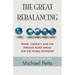The Great Rebalancing: Trade, Conflict, and the Perilous Road Ahead for the World Economy - Updated Edition
