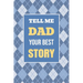 Tell Me, Dad, Your Best Story: A Family Keepsake Gift to Share a Father's Story and Memories
