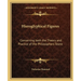 Hieroglyphical Figures: Concerning Both the Theory and Practice of the Philosophers Stone