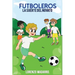 Futboleros: La Suerte del Novato