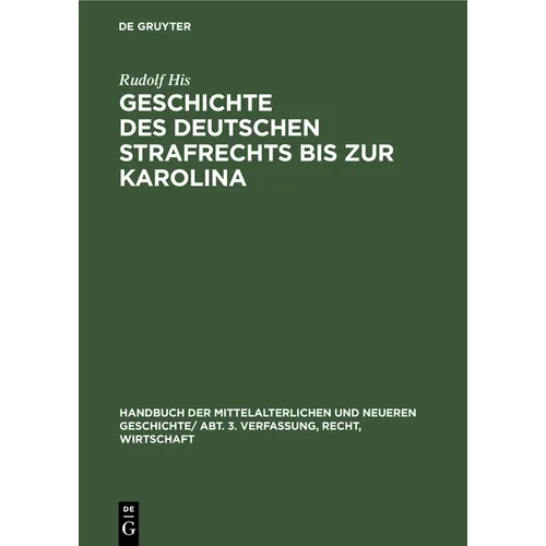 Geschichte Des Deutschen Strafrechts Bis Zur Karolina