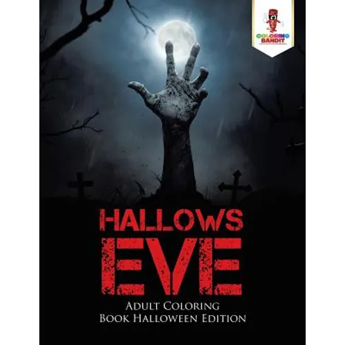 Hallows Eve: Adult Coloring Book Halloween Edition