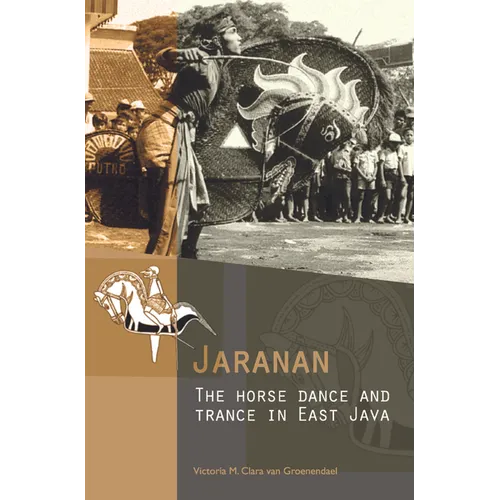 Jaranan: The Horse Dance and Trance in East Java [With CDROM]